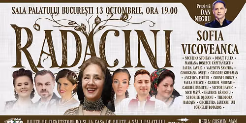 RADACINI - Sala Palatului Bucuresti