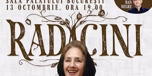 RADACINI - Sala Palatului Bucuresti