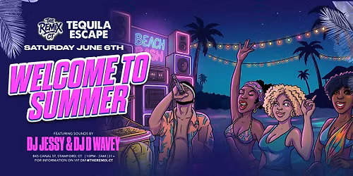 The Remix Presents: Welcome To Summer (Stamford Edition)