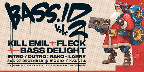 Bass Id Party Vol.2 K*ll Emil \/ Fleck \/ Bass Delight at Ipogeio