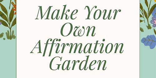 April Wellness Wednesday: Make Your Own Affirmation Garden