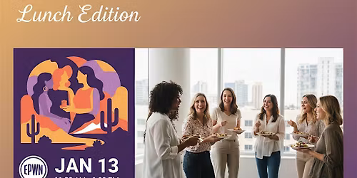 Women Supporting Women: Lunch, Connect, Conquer!