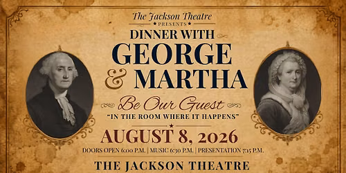 Dinner with George & Martha: Be Our Guest \u201cIn the Room Where it Happens\u201d at The Jackson Theatre