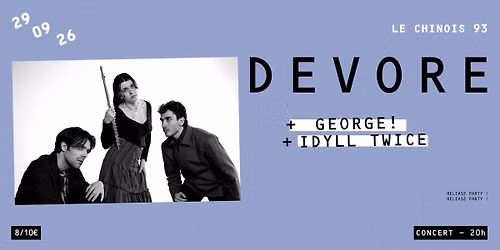D\u00c9VORE (RELEASE PARTY) + GEORGE! + IDYLL TWICE