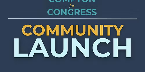 Compton for Congress 2026 Community Launch