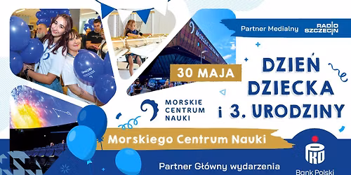 Dzie\u0144 Dziecka i 3. urodziny Morskiego Centrum Nauki