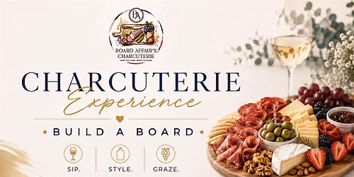 Sip. Style. Graze. Build-a-Board Experience
