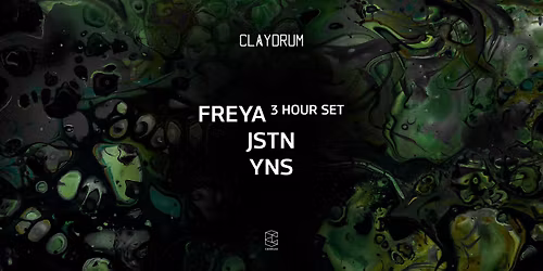 Claydrum presents Freya (3 hour set) \/ JSTN \/ YNS