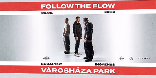 Follow The Flow \/ Budapest \/ ingyenes koncert a V\u00e1rosh\u00e1za Parkban