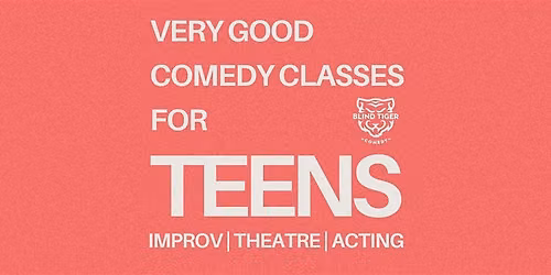 A Very Good Improv Class for Ages 13-17 with Allie Tuesdays starting Sep 8