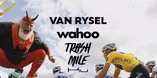TRASH MILE x VAN RYSEL x WAHOO