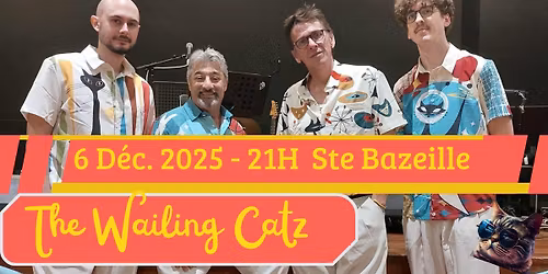 THE WAILING CATZ \u00e0 STE BAZEILLE 