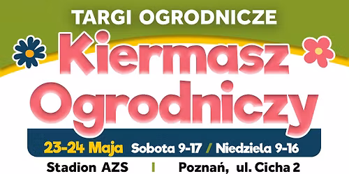 Majowy Kiermasz Ogrodniczy M\u00f3j Ogr\u00f3d - Pozna\u0144