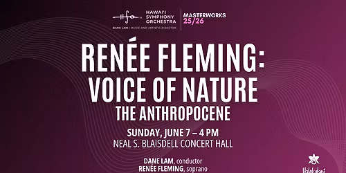 Masterworks: Renee Fleming - Voice Of Nature: The Anthropocene at Hawaii Theatre Center