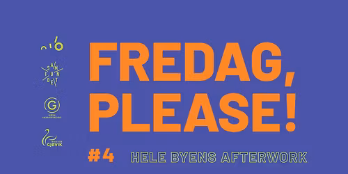 FREDAG PLEASE! \ud83c\udf89#4 \/\/ Hele byens afterwork!