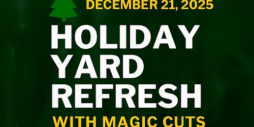 Holiday Yard Refresh with Magic Cuts