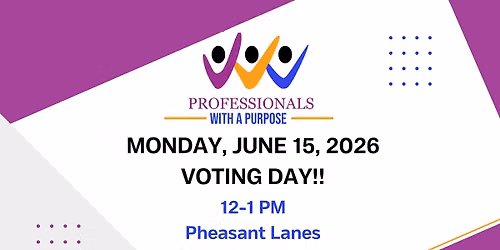 Professionals With A Purpose: Voting Day!