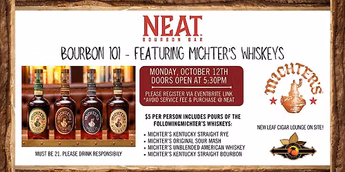Bourbon 101 @ NEAT Bourbon Bar - Hosted by Michter's Whiskey