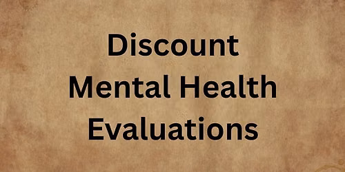 Discount Mental Health Evaluarions