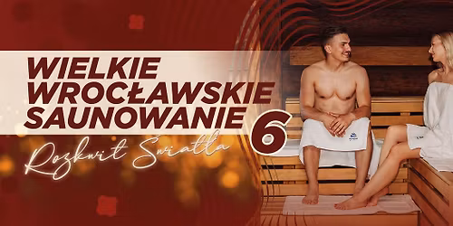 Wielkie Wroc\u0142awskie Saunowanie VI edycja