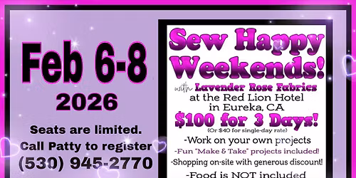 February's Sew Happy Weekend with Lavender Rose Fabrics in Eureka 