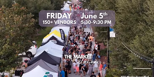 The Market Elaine (June 5) @ The Grove in Wesley Chapel: Shop Local with 150 + Businesses