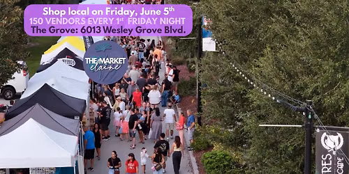 The Market Elaine (June 5) @ The Grove in Wesley Chapel: Shop Local with 150 + Businesses