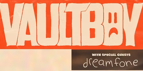 vaultboy with dreamfone - In Your City Tour