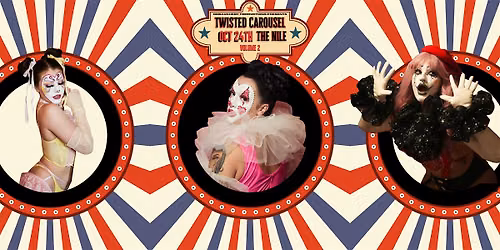 Twisted Carousel: Circus Burlesque Show!
