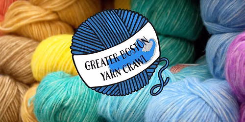 2026 Greater Boston Yarn Crawl