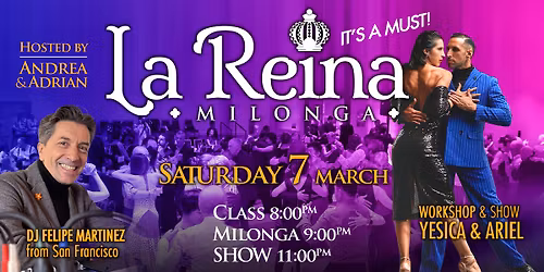 LA REINA Special Tango Event w\/ Workshop & Show by Yesica Esquivel & Ariel Leguizam\u00f3n + DJ Felipe M.