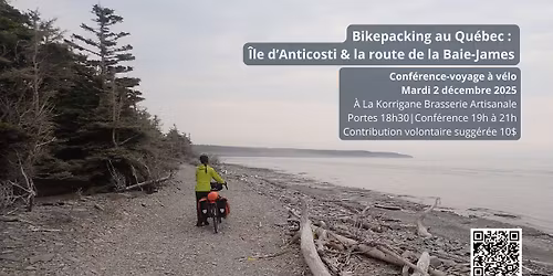 Bikepacking au Qu\u00e9bec : Anticosti & la Route de la Baie-James || Conf\u00e9rence-voyage ||