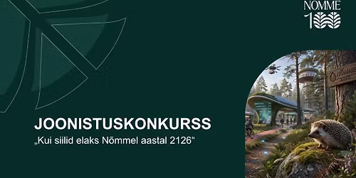 Joonistuskonkurss lastele ja noortele: \u201eKui siilid elaks N\u00f5mmel aastal 2126\u201c