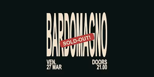 BARDOMAGNO | sPAZIO211 (TO) 