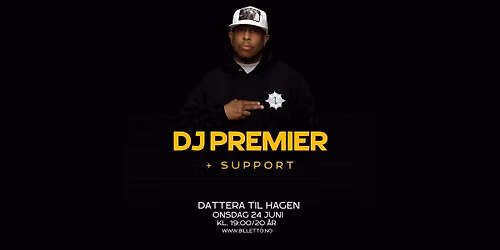Dj Premier + support \/\/ Onsdag 24. juni \/\/ Dattera til hagen
