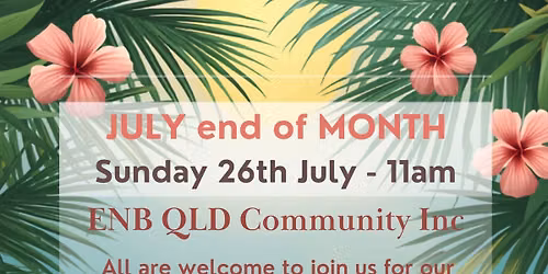 ENB QLD July end of Month Sunday 26th