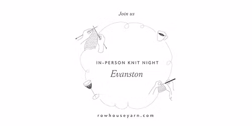 Row House In-Person Knit (or Crochet) Night - Evanston