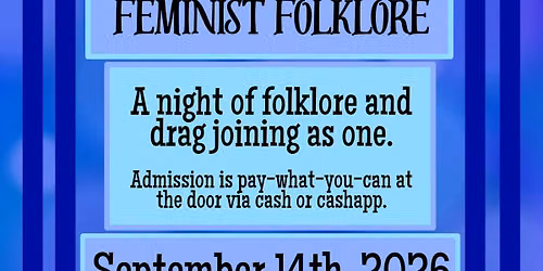 Draglore: Feminist Folklore Drag Show
