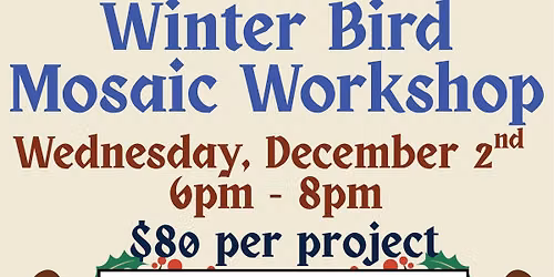Winter Bird Mosaic Workshop