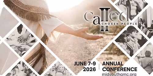 ALL CALLED | 2026 MidSouth Annual Conference