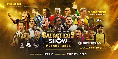 \u2b50\ufe0f Galacticos Show Polska: Pojedynek Legend XXI. Wieku