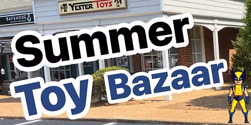 YesterToys Summer Toy Bazaar