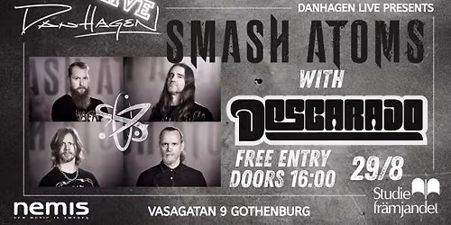 DANHAGEN LIVE PRESENTERAR, SMASH ATOMS & DESCARADO.