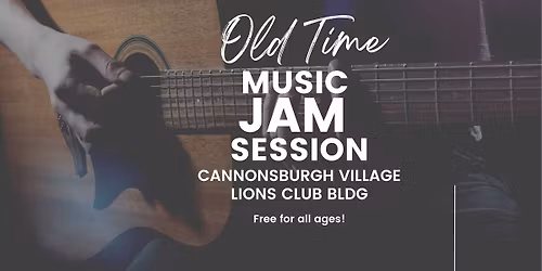 Old Time Music Jam Sessions at Cannonsburgh Village