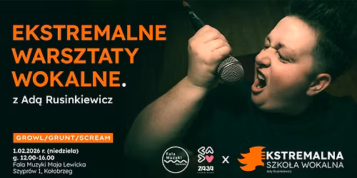 Growl, grunt, scream. EKSTREMALNE WARSZTATY WOKALNE z Ad\u0105 Rusinkiewicz