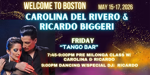 WELCOME BACK TO BOSTON---MASTERS CAROLINA DEL RIVERO with RICHARDO BIGGERI--PERFORMANCE & CLASSES