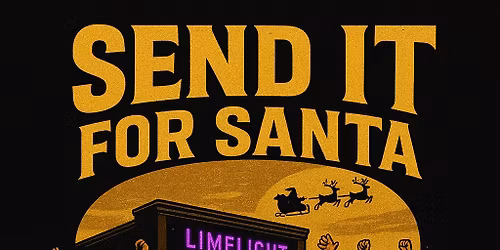 SEND IT FOR SANTA: THE LIMELIGHT MEET