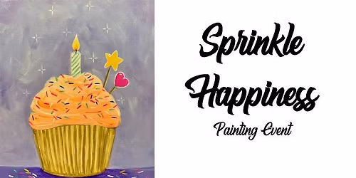 Sprinkle Happiness ~ Painting Event