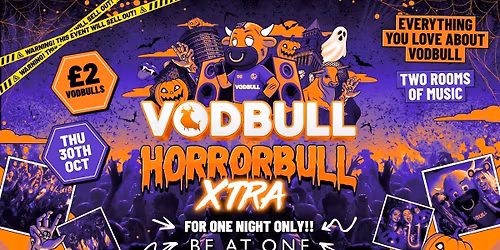 \u26a0\ufe0fHUGE ANNOUNCEMENT\u26a0\ufe0f FOR ONE NIGHT ONLY - XTRA EVENT! \ud83e\udde1 Vodbull Halloween Horrorbull XTRA at BE AT ONE [Separate New Street Venue]!! \u26a0\ufe0f[SELLING FAST!!]\u26a0\ufe0f\ud83d\udc7b 30\/10