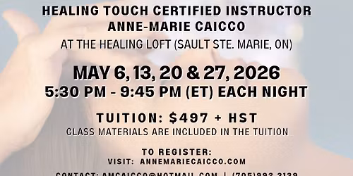 Healing Touch Level 2 **May 6, 13, 20 & 27, 2026 @ THE HEALING LOFT
